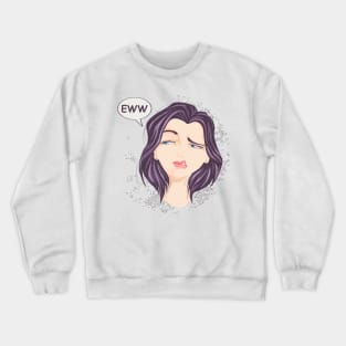 Eww... Crewneck Sweatshirt